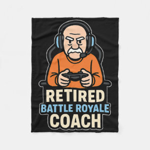 Retired Ttle Royale Coach Funny Gamer Elder Gaming Fleece Blanket