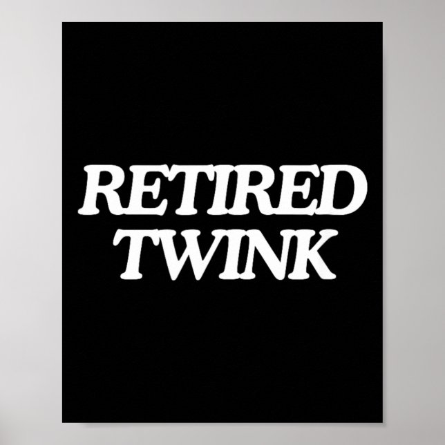 Retired Twink Unhinged Gay Pride Parade Funny Poster (Front)