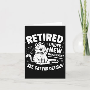 Retired Under New Management - Funny Cat Retiremen Card