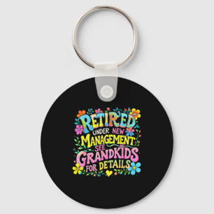 Retired Under New Management Funny Grandkids Gift Key Ring