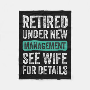 Retired Under New Management, Funny Husband Humor  Fleece Blanket
