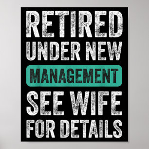 Retired Under New Management, Funny Husband Humor  Poster
