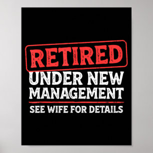 Retired Under New Management Funny Mens Husband Re Poster