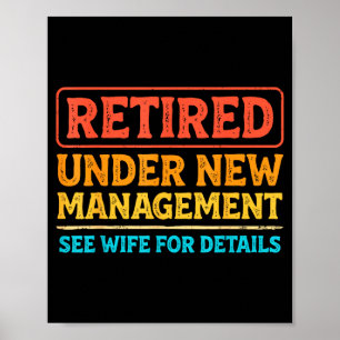 Retired Under New Management Funny Mens Husband Re Poster