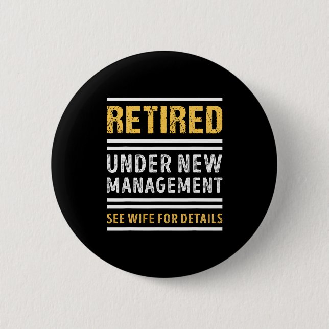Retired Under New Management Funny Retirement _1  6 Cm Round Badge (Front)
