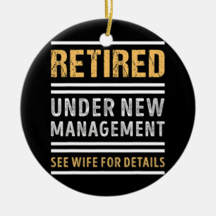 Retired Under New Management Funny Retirement Ceramic Tree Decoration
