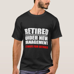 Retired, Under New Management, Funny Retirement Gi T-Shirt