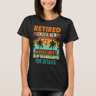 Retired Under New Management Granddaughter Gigi Mi T-Shirt