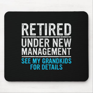 Retired Under New Management Grandkids Grandpa Ret Mouse Pad