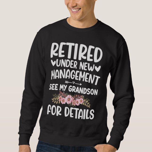 Retired under new Management Grandson  Gigi Mimi G Sweatshirt (Front)