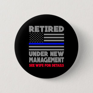 Retired Under New Management Retirement Thin Blue 6 Cm Round Badge
