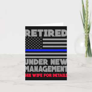 Retired Under New Management Retirement Thin Blue Card