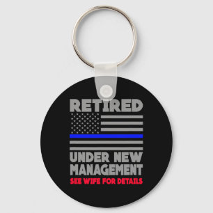 Retired Under New Management Retirement Thin Blue Key Ring