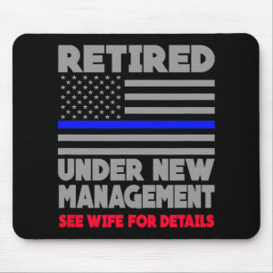 Retired Under New Management Retirement Thin Blue Mouse Pad