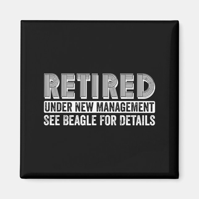 Retired Under New Management See Beagle For Detail Magnet (Front)