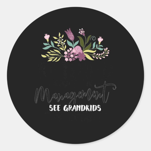 Retired Under New Management See Grandkids Funny R Classic Round Sticker (Front)