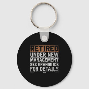 Retired Under New Management See Grandkids Funny R Key Ring