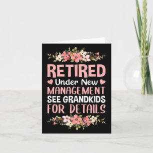 Retired Under New Management See Grandkids Retirem Card