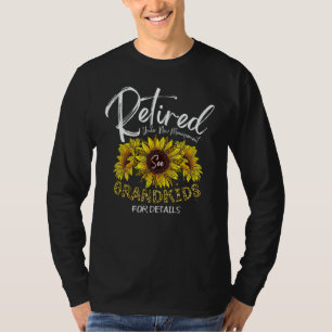 Retired Under New Management See Grandkids Retirem T-Shirt