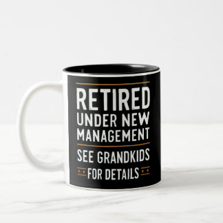 Retired Under New Management See Grandkids Two-Tone Coffee Mug