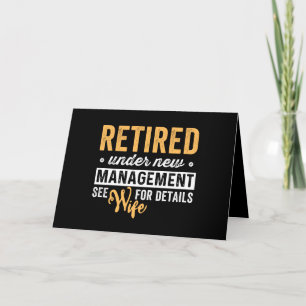 retired under new management see wife for details. card