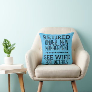 Retired Under New Management See Wife For Details Cushion