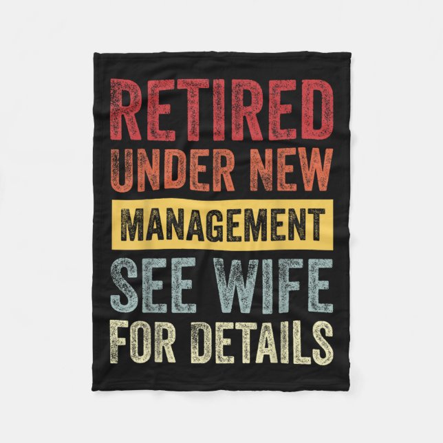 Retired Under New Management See Wife For Details  Fleece Blanket (Front)