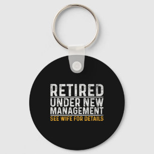 Retired Under New Management See Wife For Details Key Ring