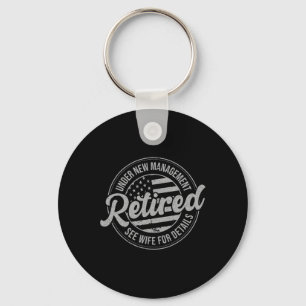 Retired Under New Management See Wife For Details Key Ring