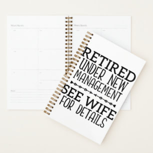 Retired Under New Management See Wife For Details Planner