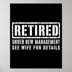 Retired Under New Management See Wife For Details Poster