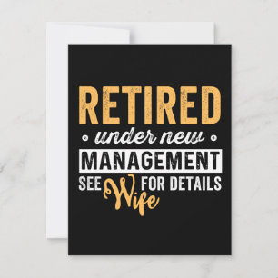 retired under new management see wife for details. save the date