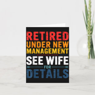 Retired Under New Management See Wife Funny Retire Card