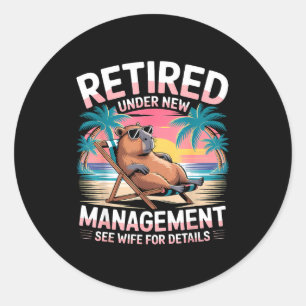 Retired Under New Management See Wife Funny Retire Classic Round Sticker