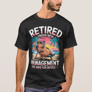 Retired Under New Management See Wife Funny Retire T-Shirt