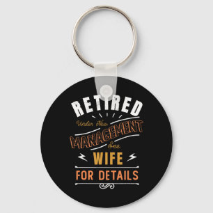Retired Under New Management See Wife Retirement Key Ring