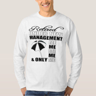 retired under new management T-Shirt