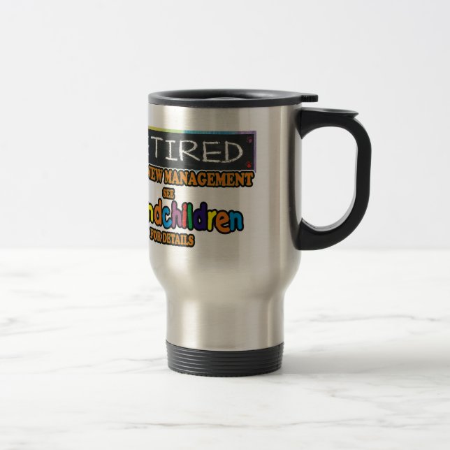 Retired Under New Management Travel Mug (Right)