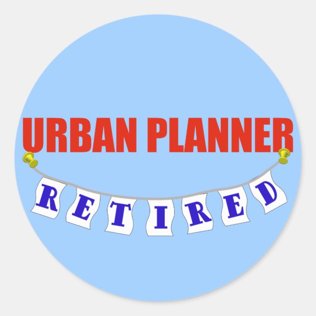 Retired Urban Planner Classic Round Sticker (Front)