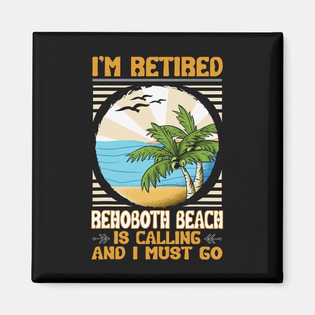 Retired Us Coast Funny Sea Lover Rehoboth Beach  Magnet (Front)