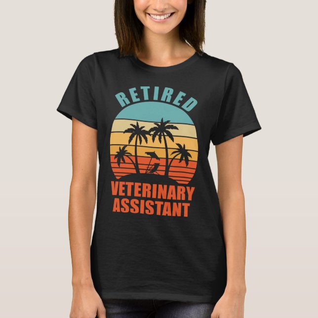 Retired Veterinary Assistant  Happy Retirement T-Shirt (Front)
