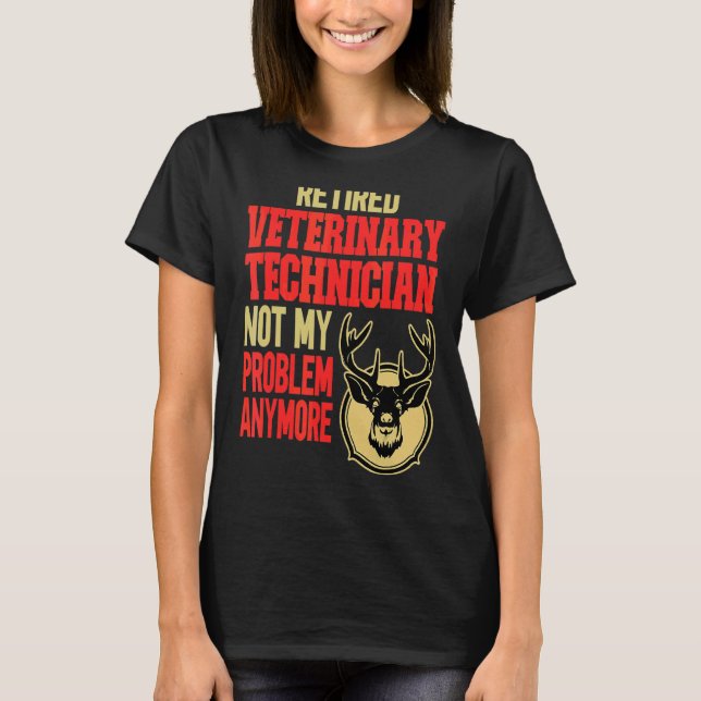 Retired Veterinary Technician Deer Hunting T-Shirt (Front)
