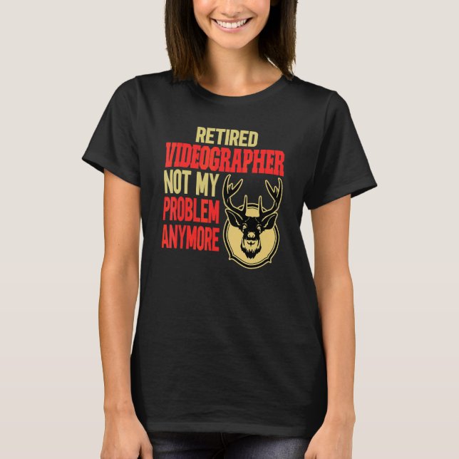 Retired Videographer Deer Hunting T-Shirt (Front)