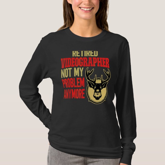 Retired Videographer Deer Hunting T-Shirt (Front)