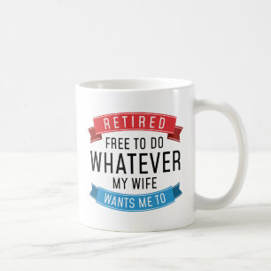 Retired Whatever Coffee Mug