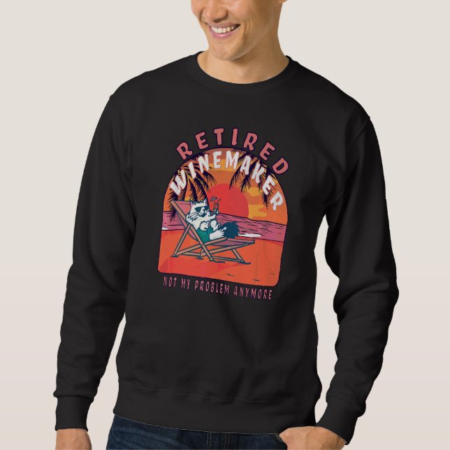 Retired Winemaker  Vintage Retirement Sweatshirt (Front)