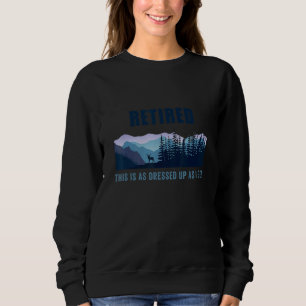 Retired With Mountains And Elks Or Deer Sweatshirt