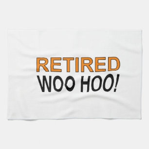 Retired Woo Hoo Tea Towel