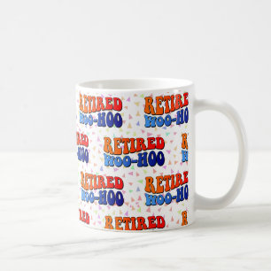 Retired Woo Hoo Vintage Retirement  Coffee Mug