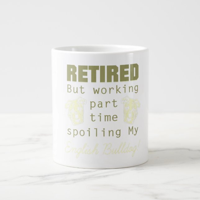 Retired Working Spoiling English Bulldog Dog Owner Large Coffee Mug (Front)